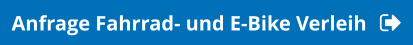 Anfrage Fahrrad- und E-Bike Verleih
